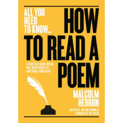 How to Read a Poem: A practical guide which will open your eyes - and touch your heart