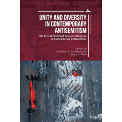 Unity and Diversity in Contemporary Antisemitism: The BristolSheffield Hallam Colloquium on Contemporary Antisemitism