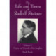 The Life and Times of Rudolf Steiner: Volume 2: Origin and Growth of his Insights