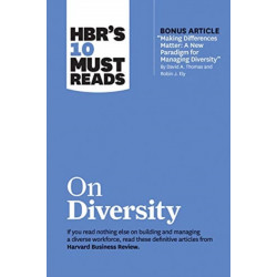 HBR's 10 Must Reads on Diversity (with bonus article "Making Differences Matter: A New Paradigm for Managing Diversity" By David A. Thomas and Robin J. Ely): A New Paradigm for Managing Diversity" by David A. Thomas and Robin J. Ely)
