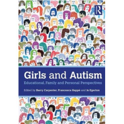 Girls and Autism: Educational, Family and Personal Perspectives
