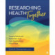 Researching Health Together: Engaging Patients and Stakeholders, From Topic Identification to Policy Change