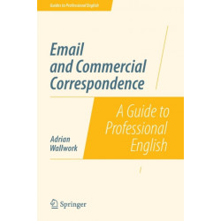 Email and Commercial Correspondence: A Guide to Professional English