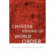 Chinese Visions of World Order: Tianxia, Culture, and World Politics