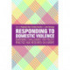Responding to Domestic Violence: Emerging Challenges for Policy, Practice and Research in Europe