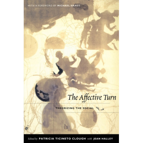 The Affective Turn: Theorizing the Social