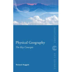 Physical Geography: The Key Concepts