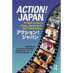 Action! Japan: A Field Guide to Using Japanese in the Community