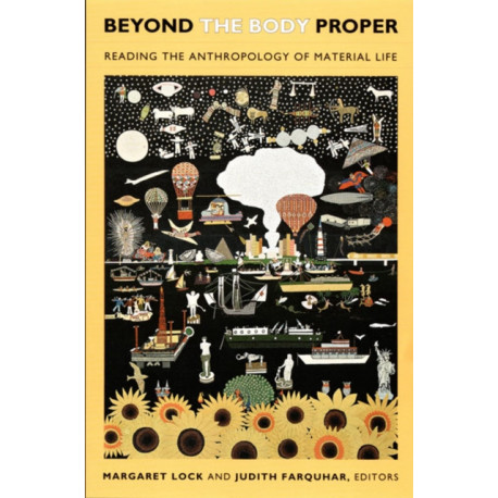 Beyond the Body Proper: Reading the Anthropology of Material Life