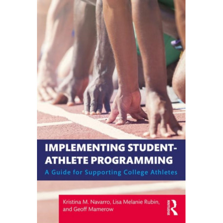 Implementing Student-Athlete Programming: A Guide for Supporting College Athletes
