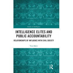 Intelligence Elites and Public Accountability: Relationships of Influence with Civil Society