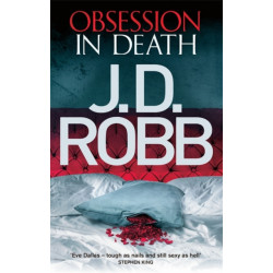 Obsession in Death: An Eve Dallas thriller (Book 40)
