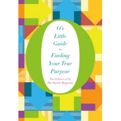 O's Little Guide to Finding Your True Purpose