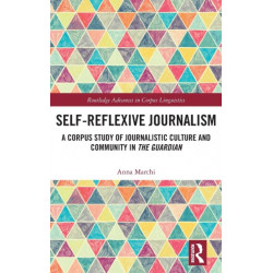 Self-Reflexive Journalism: A Corpus Study of Journalistic Culture and Community in the Guardian