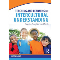 Teaching and Learning for Intercultural Understanding: Engaging Young Hearts and Minds