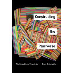 Constructing the Pluriverse: The Geopolitics of Knowledge