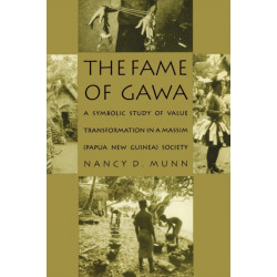 The Fame of Gawa: A Symbolic Study of Value Transformation in a Massim Society