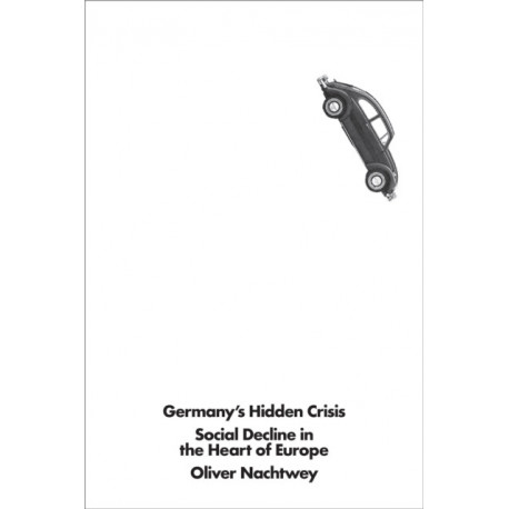 Germany's Hidden Crisis: Social Decline in the Heart of Europe