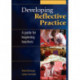 Developing Reflective Practice: A Guide for Beginning Teachers