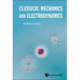 Classical Mechanics And Electrodynamics