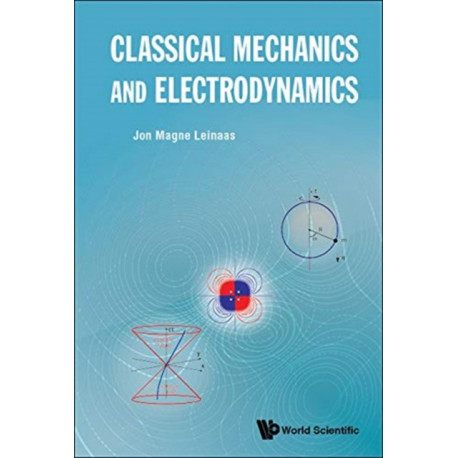 Classical Mechanics And Electrodynamics