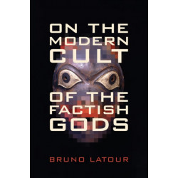On the Modern Cult of the Factish Gods