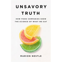 Unsavory Truth: How Food Companies Skew the Science of What We Eat