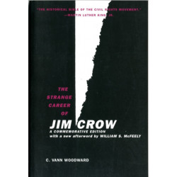 The Strange Career of Jim Crow: A Commemorative Edition with a new afterword by William S. McFeely