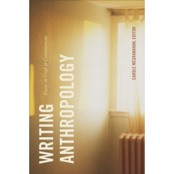 Writing Anthropology: Essays on Craft and Commitment
