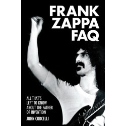 Frank Zappa FAQ: All That's Left to Know About the Father of Invention