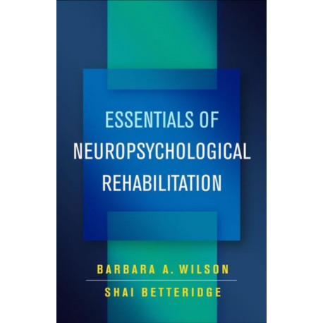 Essentials of Neuropsychological Rehabilitation