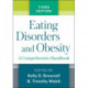 Eating Disorders and Obesity, Third Edition: A Comprehensive Handbook