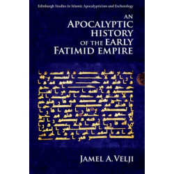 An Apocalyptic History of the Early Fatimid Empire