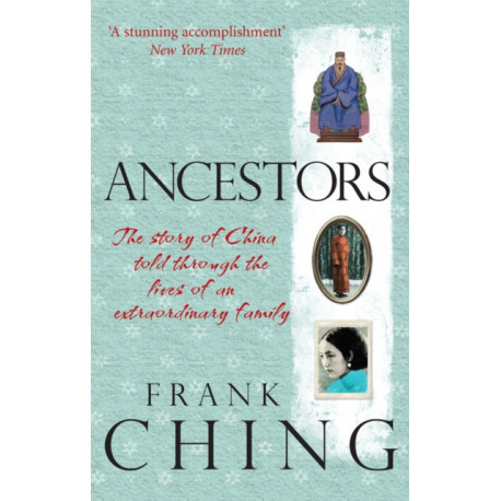 Ancestors: The story of China told through the lives of an extraordinary family