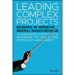 Leading Complex Projects: A Data-Driven Approach to Mastering the Human Side of Project Management