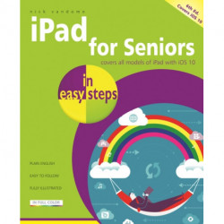 iPad for Seniors in easy steps: Covers iOS 10