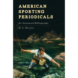 American Sporting Periodicals: An Annotated Bibliography