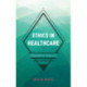 Ethics in Healthcare: A Philosophical Introduction