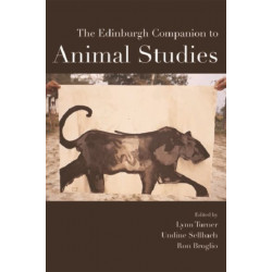 The Edinburgh Companion to Animal Studies