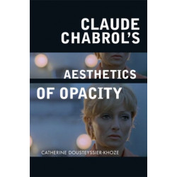 Claude Chabrol's Aesthetics of Opacity