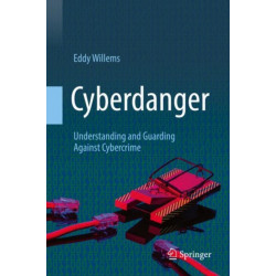 Cyberdanger: Understanding and Guarding Against Cybercrime