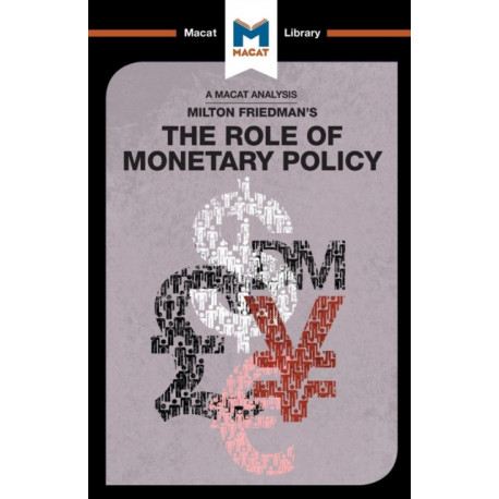 An Analysis of Milton Friedman's The Role of Monetary Policy: The Role of Monetary Policy