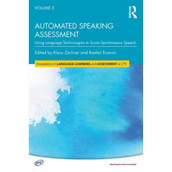 Automated Speaking Assessment: Using Language Technologies to Score Spontaneous Speech