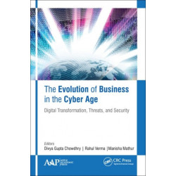 The Evolution of Business in the Cyber Age: Digital Transformation, Threats, and Security