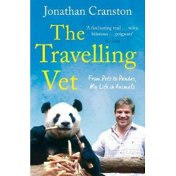 The Travelling Vet: From pets to pandas, my life in animals