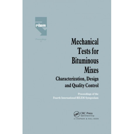 Mechanical Tests for Bituminous Mixes - Characterization, Design and Quality Control: Proceedings of the Fourth International RILEM Symposium