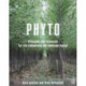 Phyto: Principles and Resources for Site Remediation and Landscape Design