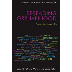 Rereading Orphanhood: Texts, Inheritance, Kin