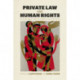 Private Law and Human Rights: Bringing Rights Home in Scotland and South Africa