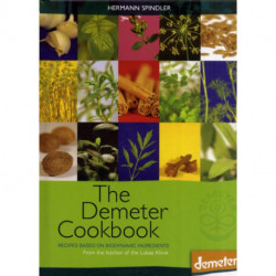 The Demeter Cookbook: Recipes Based on Biodynamic Ingredients, from the Kitchen of the Lukas Klinik